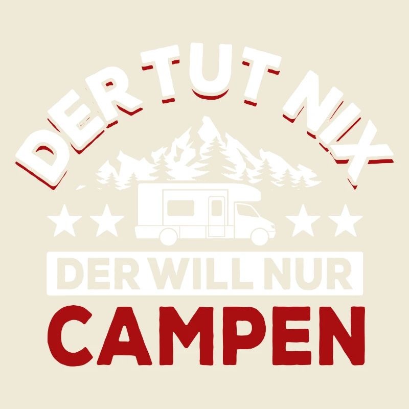 Der tut nix der will nur campen - Spruch