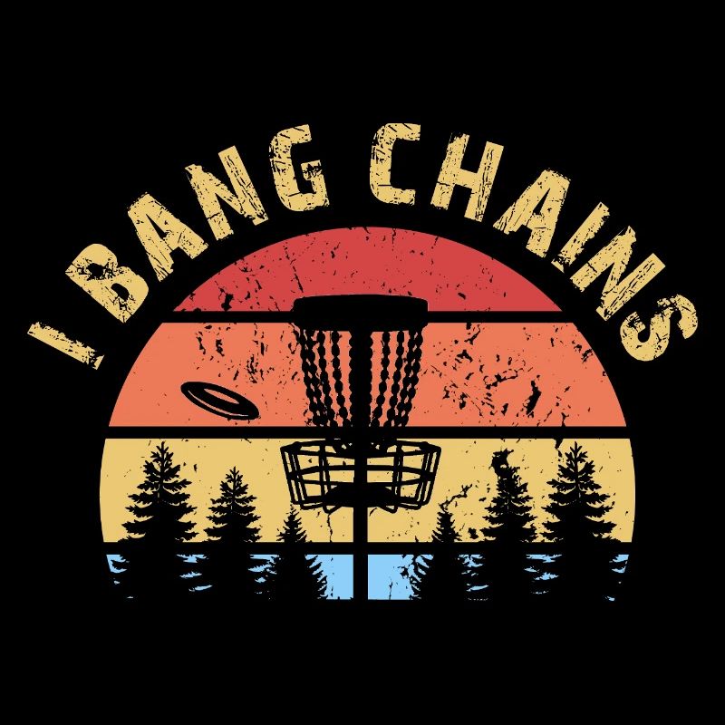 Disc golf Discgolf I Bang Chains Drôle de dicton