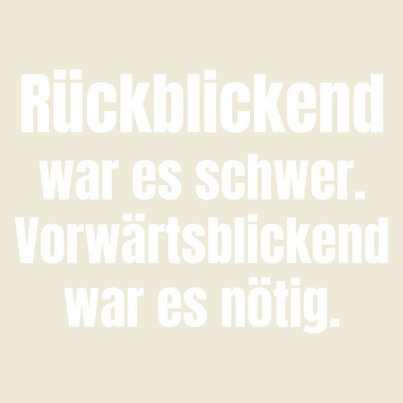 Difficult in retrospect, necessary forward