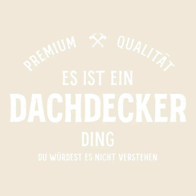 Es ist ein Dachdecker Ding