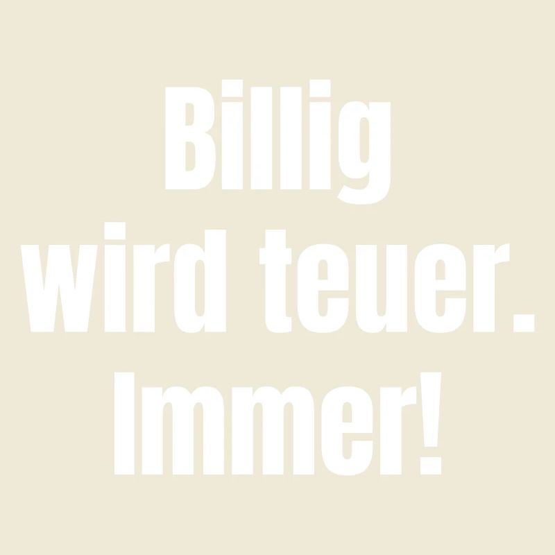 Billig wird teuer – Kontrast-Statement