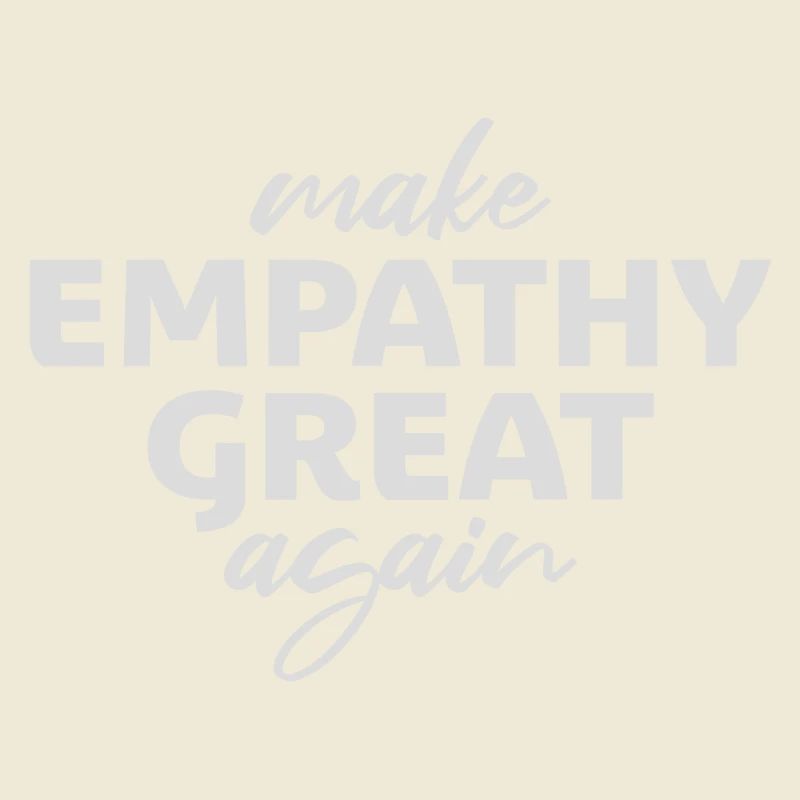 Make Empathy Great Again Politisch Statement Hoffn