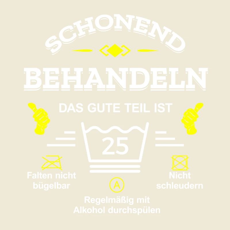 SCHONEND BEHANDELN 25. GEBURTSTAG
