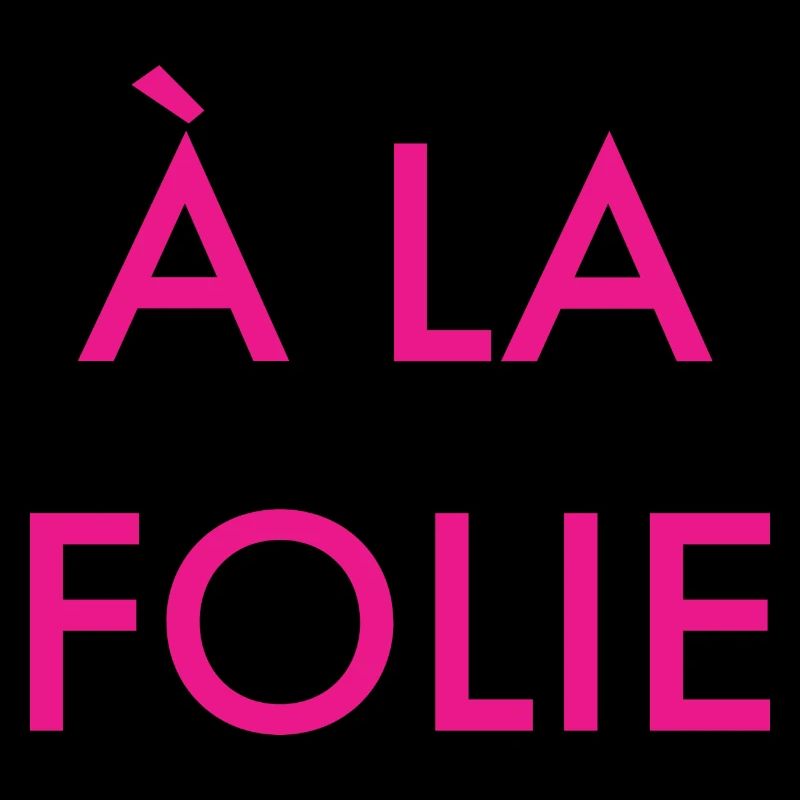 a la folie