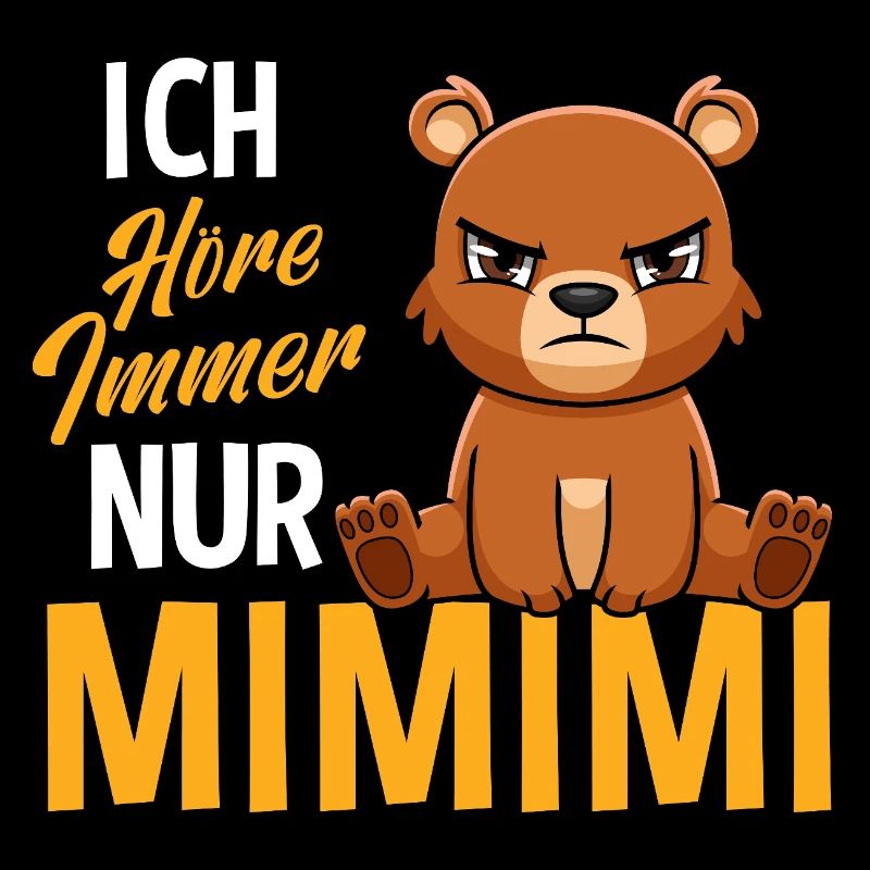 Ich Höre Immer Nur Mimimi Bär