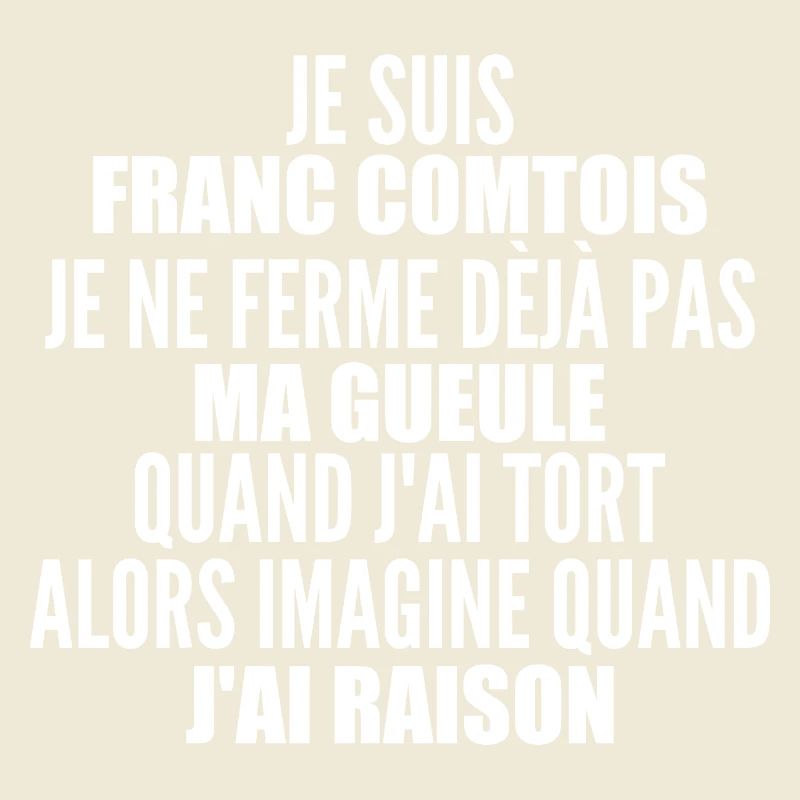 Franc comtois je ferme pas ma gueule franche comté