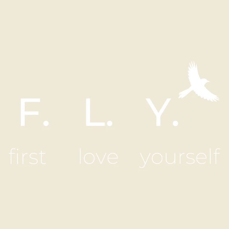 F.L.Y.d’abord s’aimer soi-même, s’aimer soi-même, positif