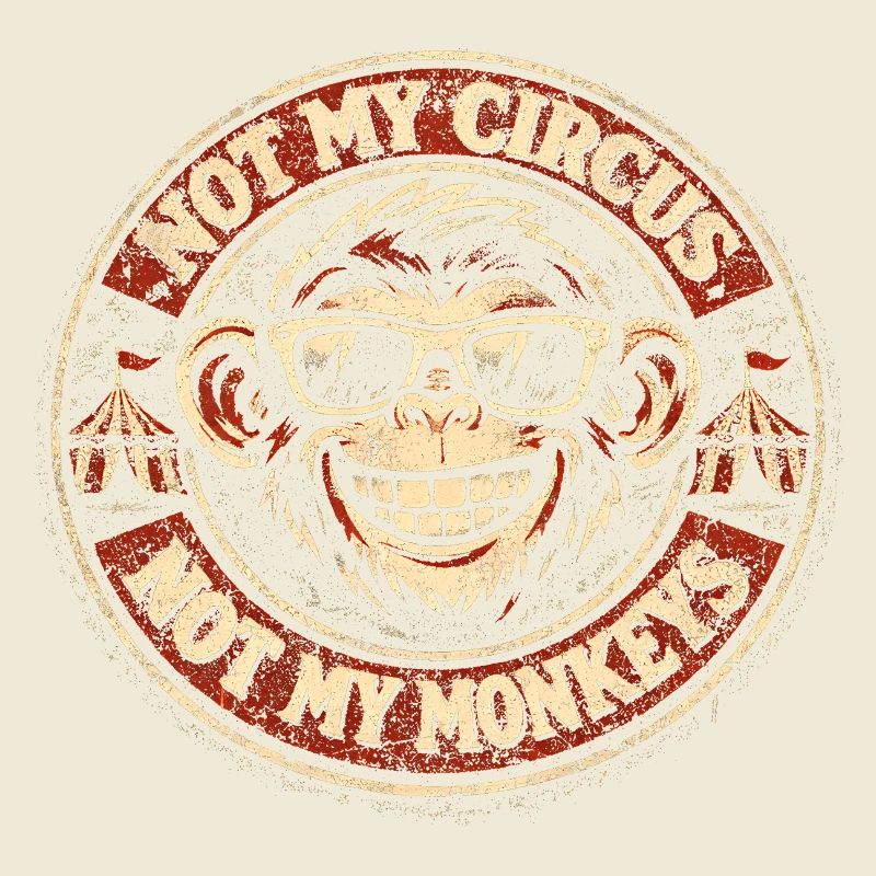Pas mon cirque, pas mes singes