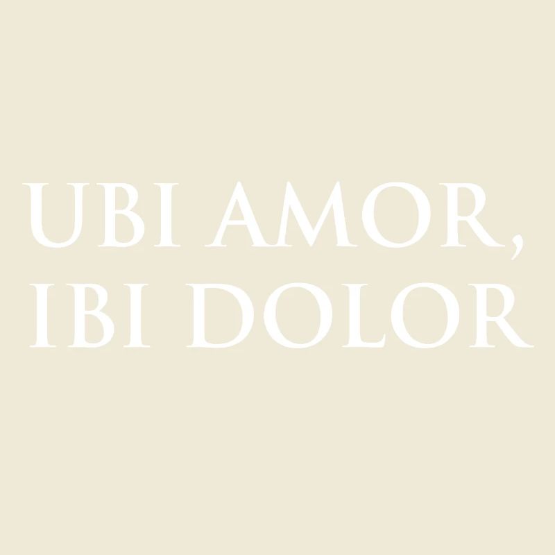 Ubi amor, ibi dolor