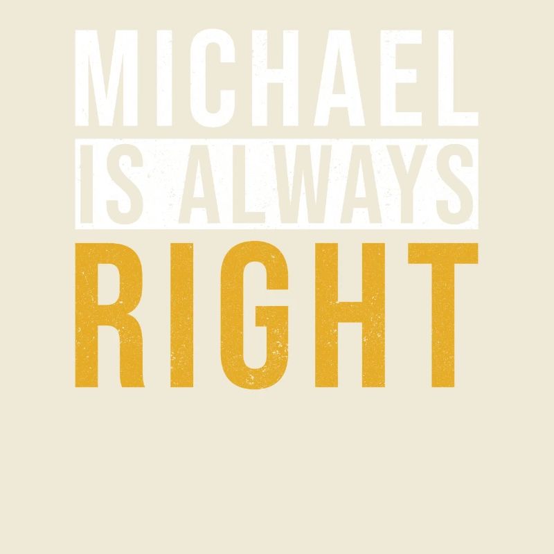 Michael is always right
