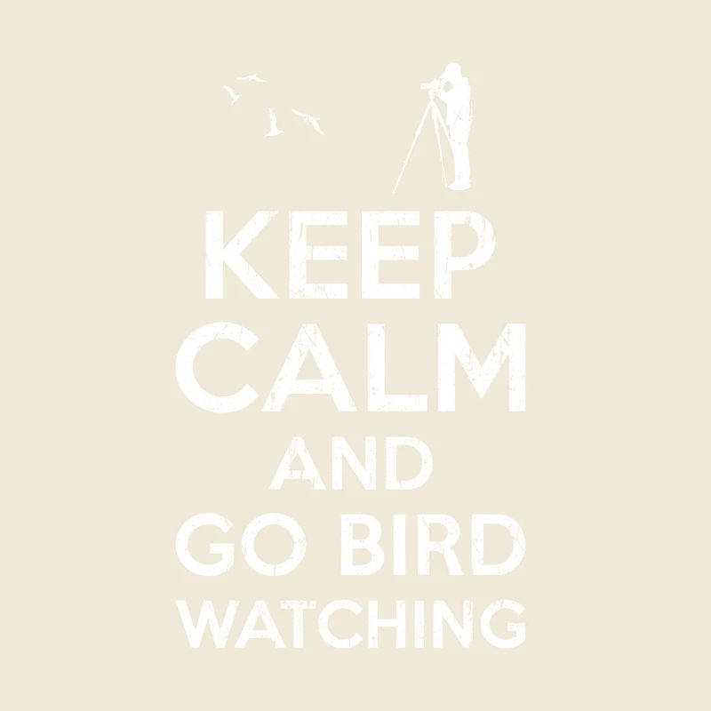Keep calm Bird Watching