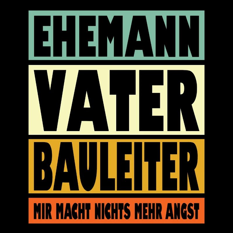 Bauleiter Vater Ehemann Held