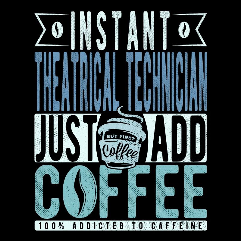 Theatre technician coffee saying