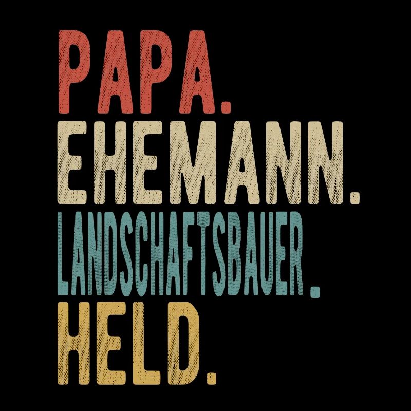 Landschaftsbauer Papa Ehemann Held