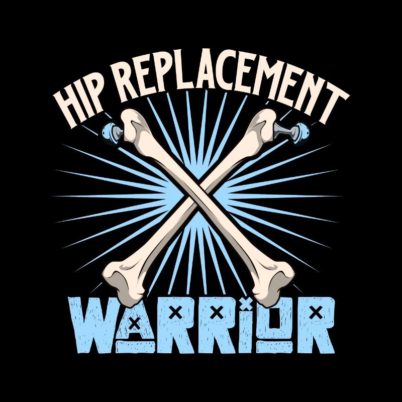 Hip Replacement Warrior - Chirurgie de la hanche