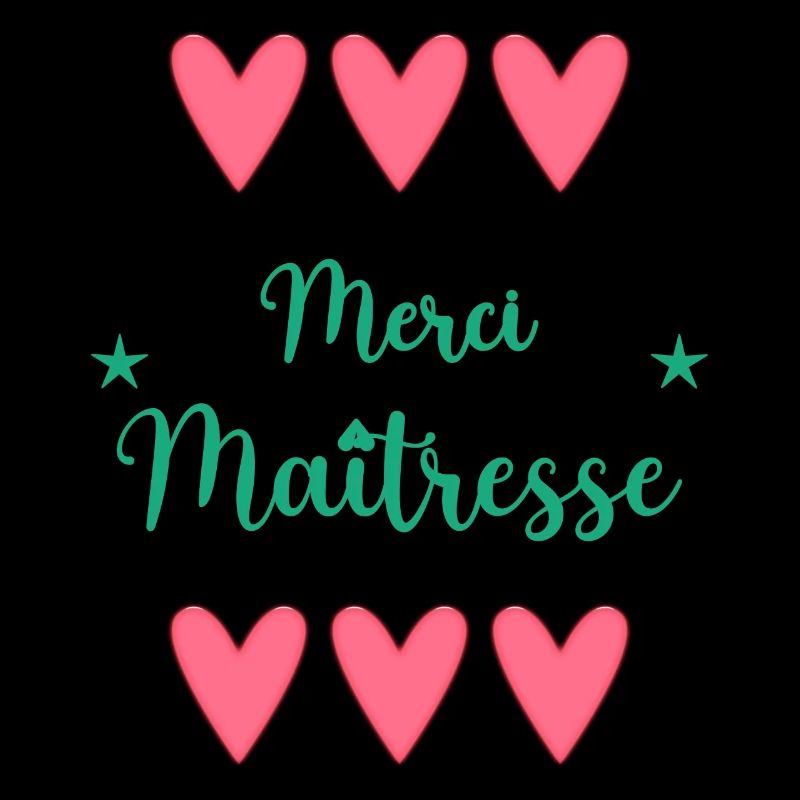 MAÎTRESSE. MERCI. MERCI MAÎTRESSE. ECOLE