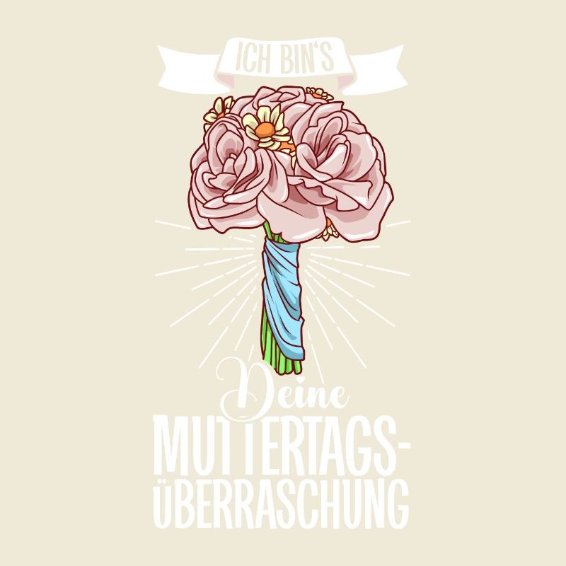 Mit Blumen - Ich bin die Muttertagsüberraschung