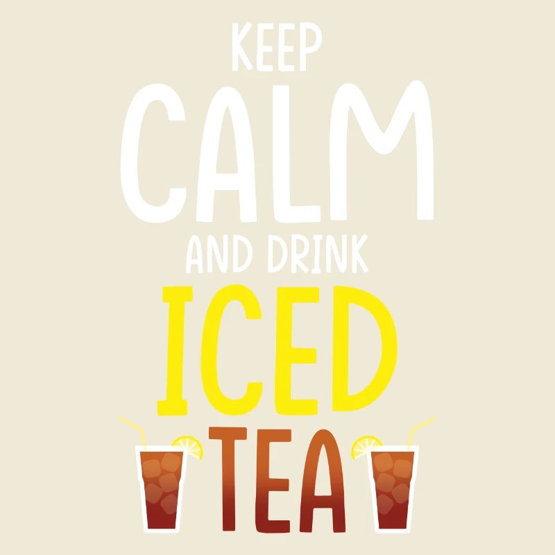 Iced Tea Drink Design Keep Calm and Iced Tea