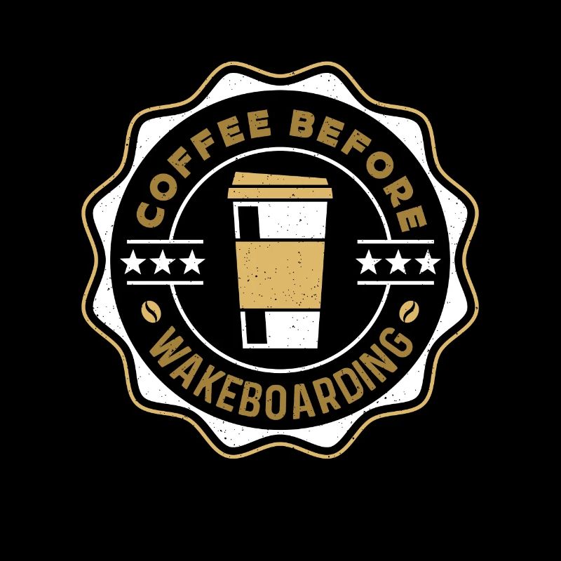 Wakeboarder Coffee Before Wakeboard Coffee Lover