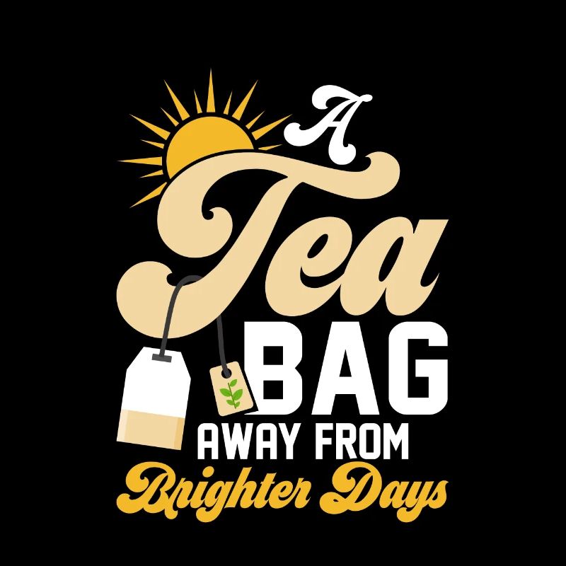 A tea bag away from brighter days Tea Drinker Mug