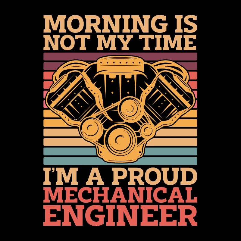 Mechanical Engineer Morning Is Not My Mechanical