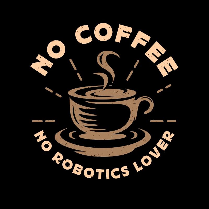 Amateur de robotique Pas de café Pas d’ordinateur Amateur de café