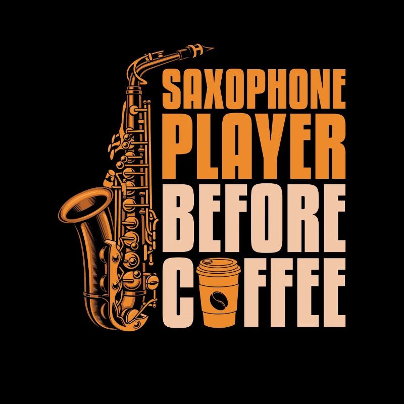Saxophone Player Before Saxophonist Coffee Lover