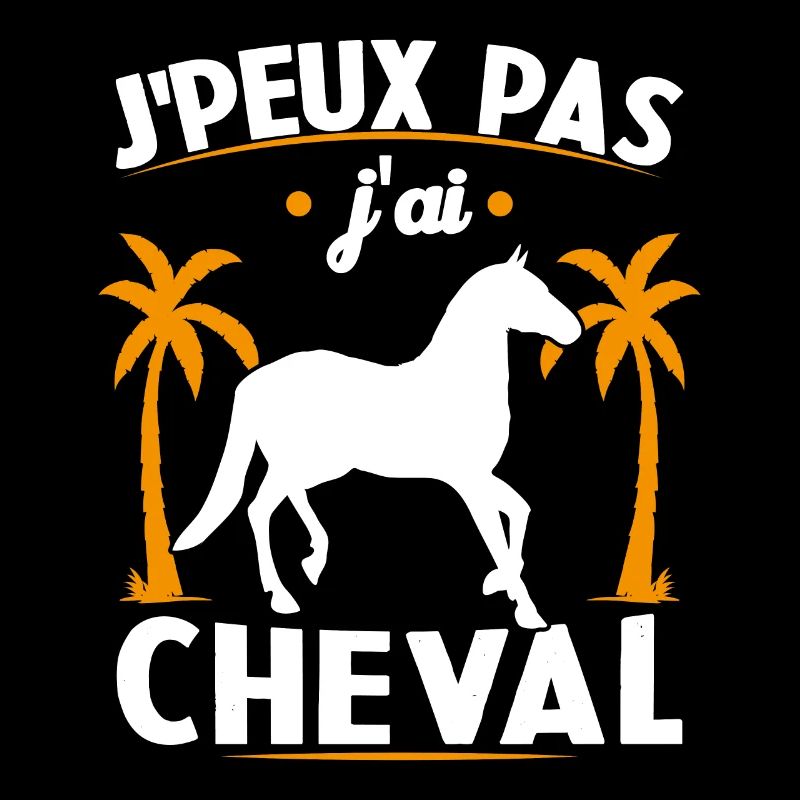 je peux pas j ai cheval