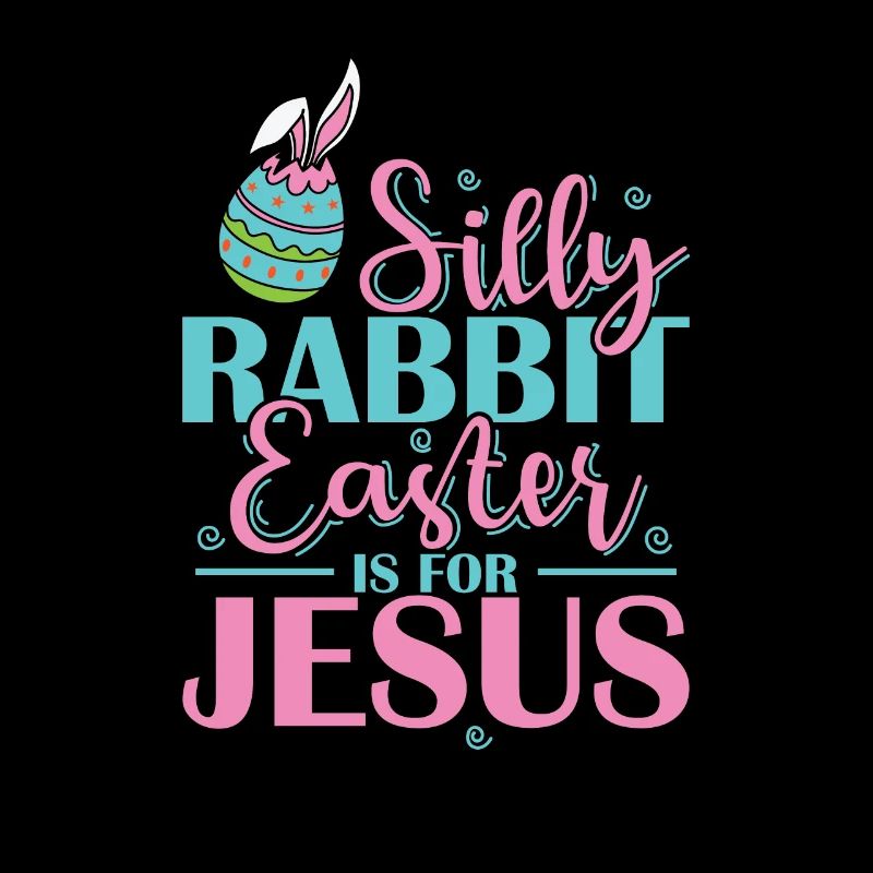 Silly Rabbit Easter is for Jesus Feiertag