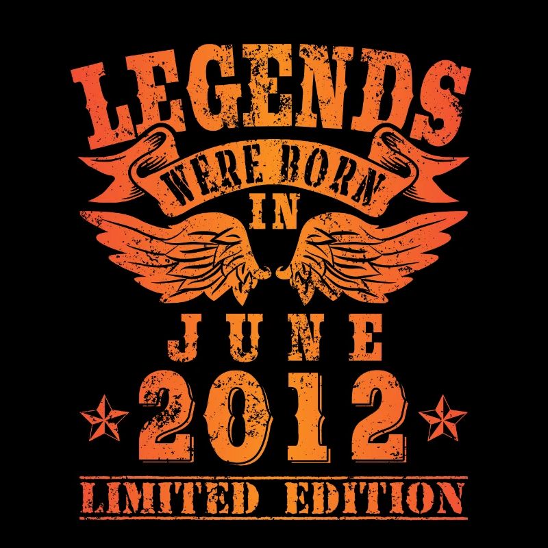 Legends were born in Juni 2012 Geburtstag