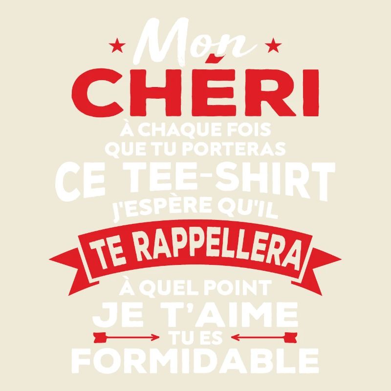 Mon chéri je t aime tu es formidable