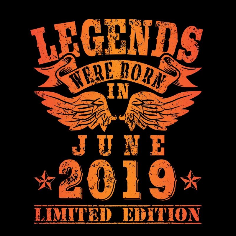 Legends were born in Juni 2019 Geburtstag