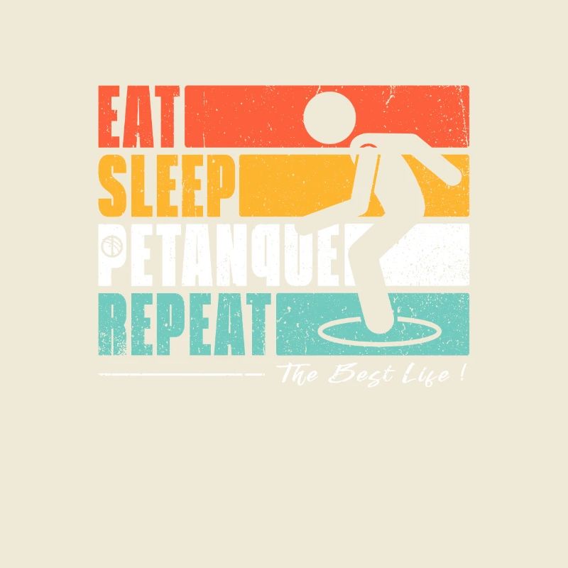 Manger Dormir Petanque Repeter