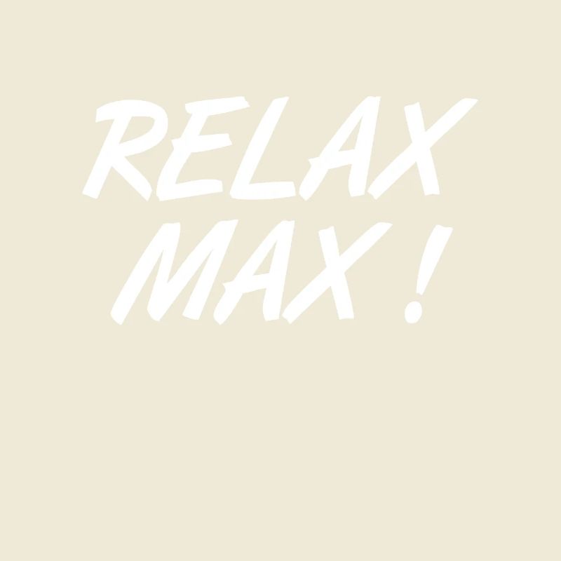 Relax Max! Humorous expression
