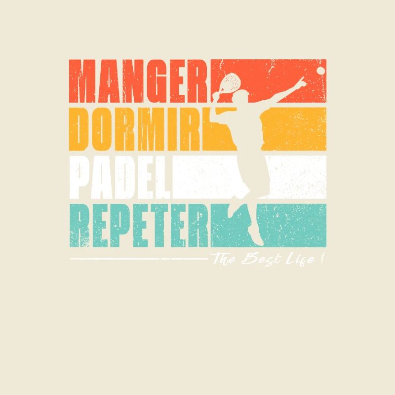 Manger dormir Padel repeter. Fans de Padel