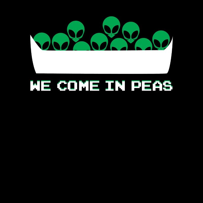 We Come In Peas TShirt Funny Extraterrestrial Life