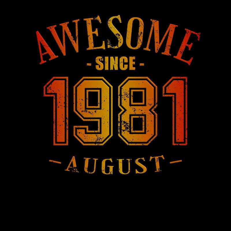 August 1981 - Geburtstag im August Awesome