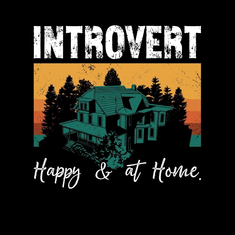 Introvert Happy & At Home Introverted Personality