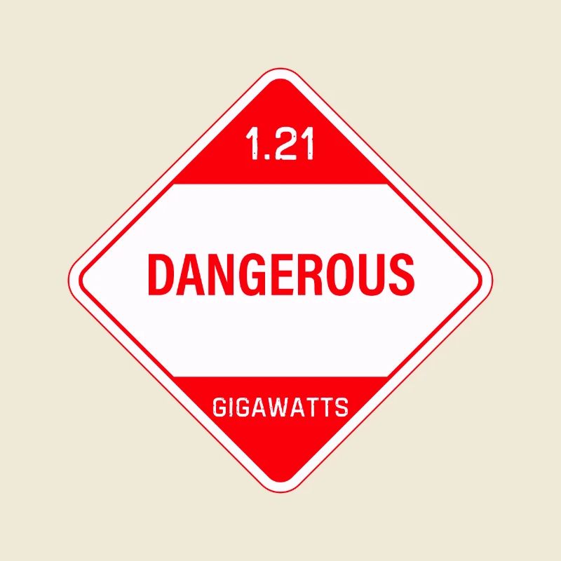 1.21 gigawatts ! Danger!