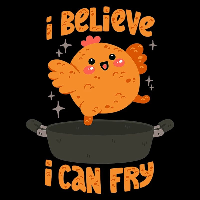 I believe I can Fry Fried Chicken Pun