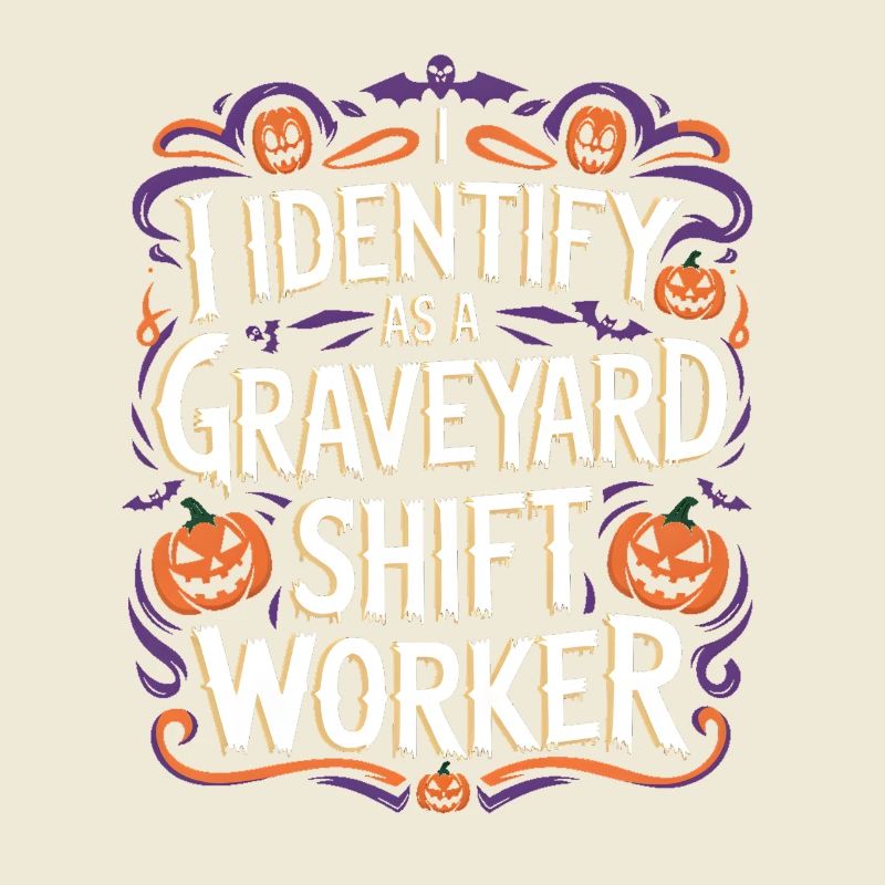 lustiges I Identify As A Graveyard Shift Worker