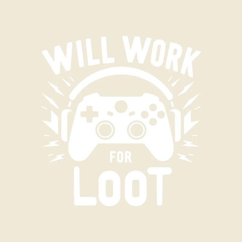 Will Work for Loot