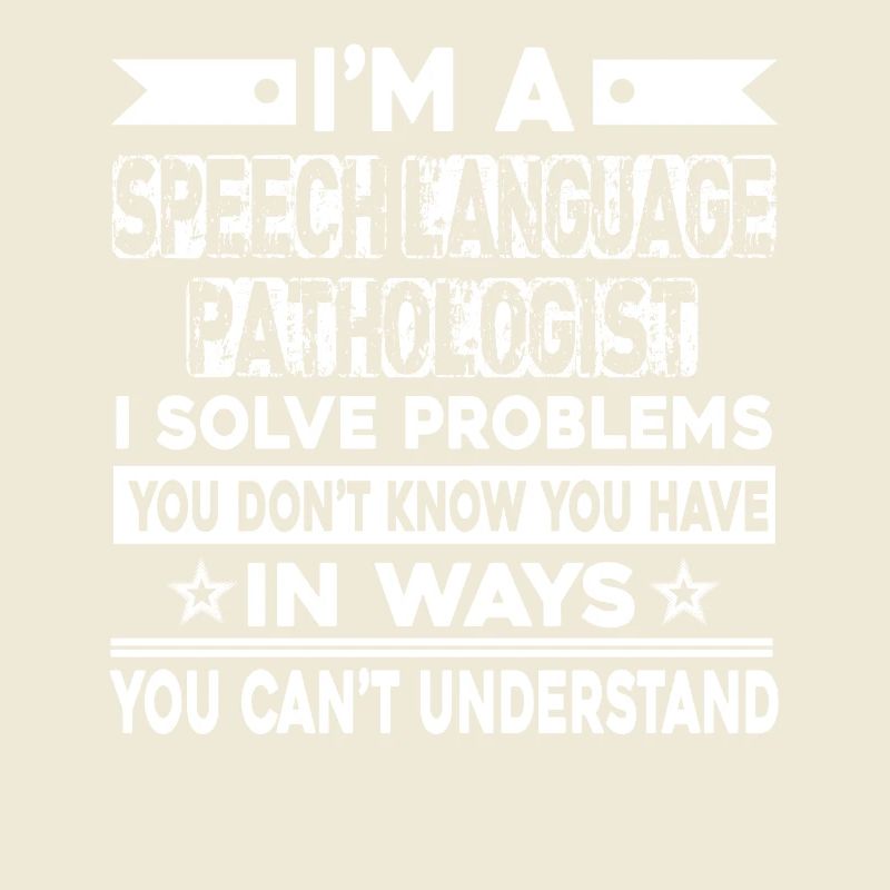 Speech Language Pathologist I Solve Problems