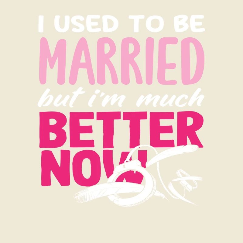I used to be married, now I'm