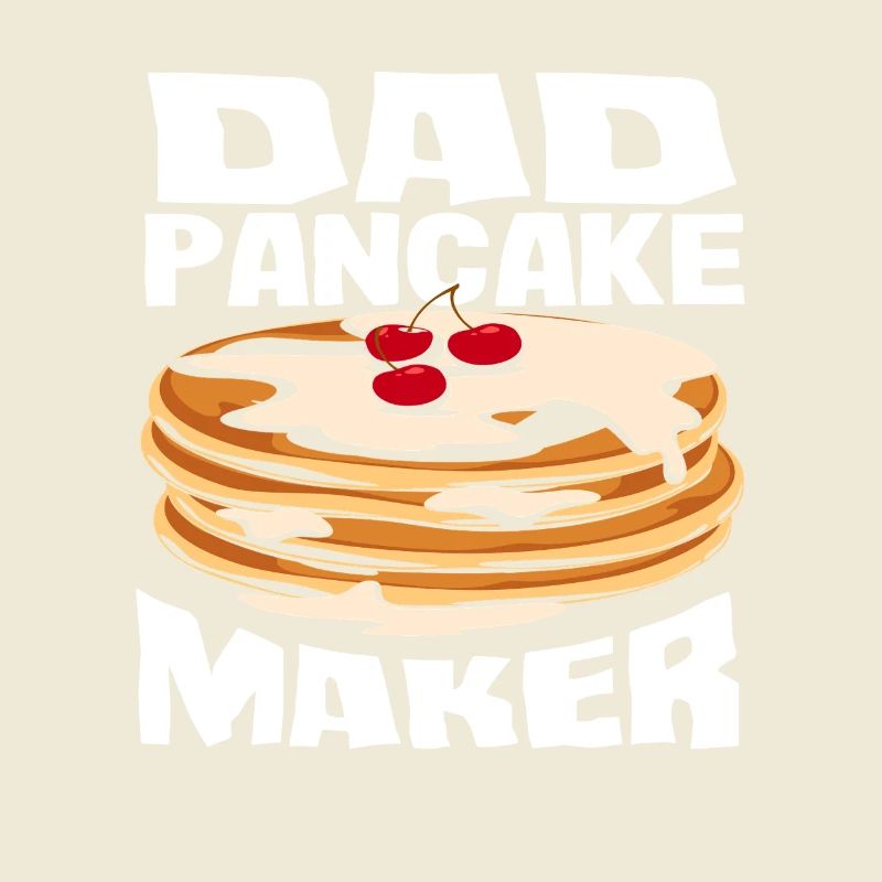 Pancakes Dad Pancake Maker