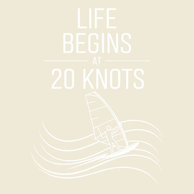 Windsurfing Life Begins At 20 Knots Windsurfer
