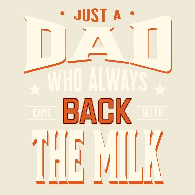 Just A Dad Who Always Came Back With The Milk