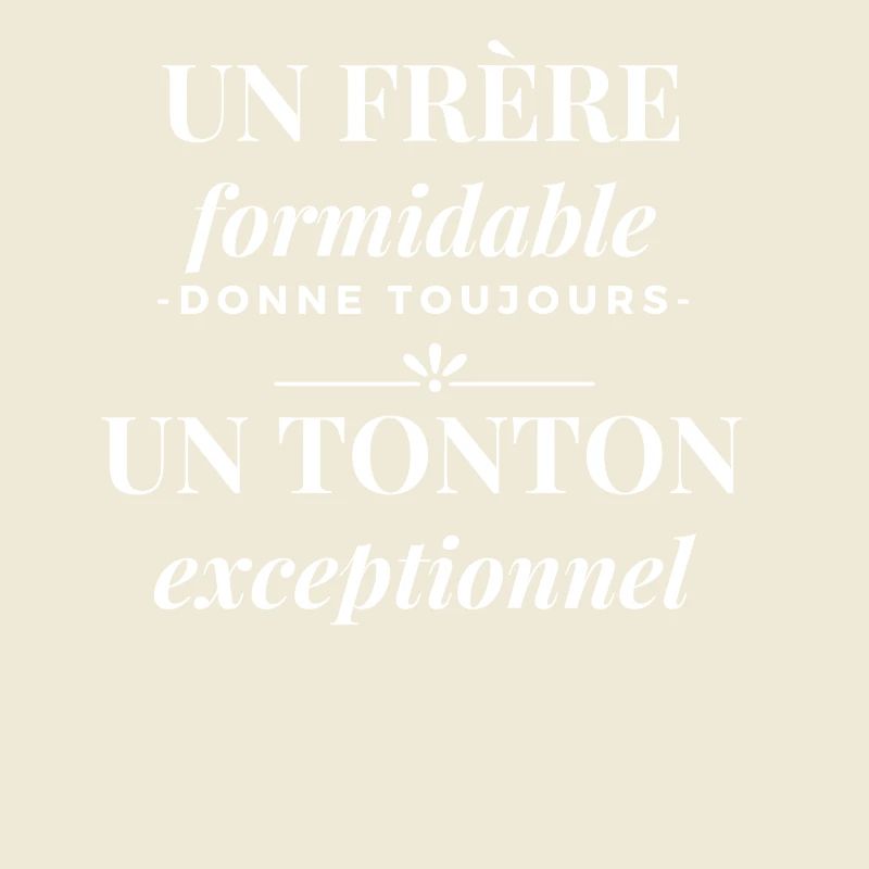 Frère formidable tonton exceptionnel