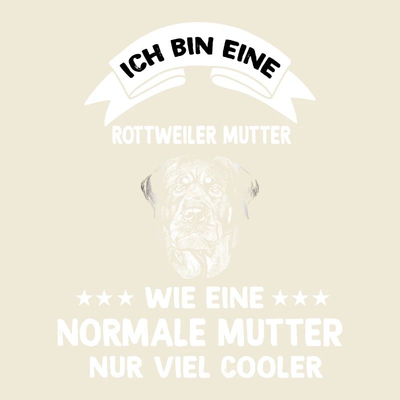 Ich bin eine Rottweiler Mutter