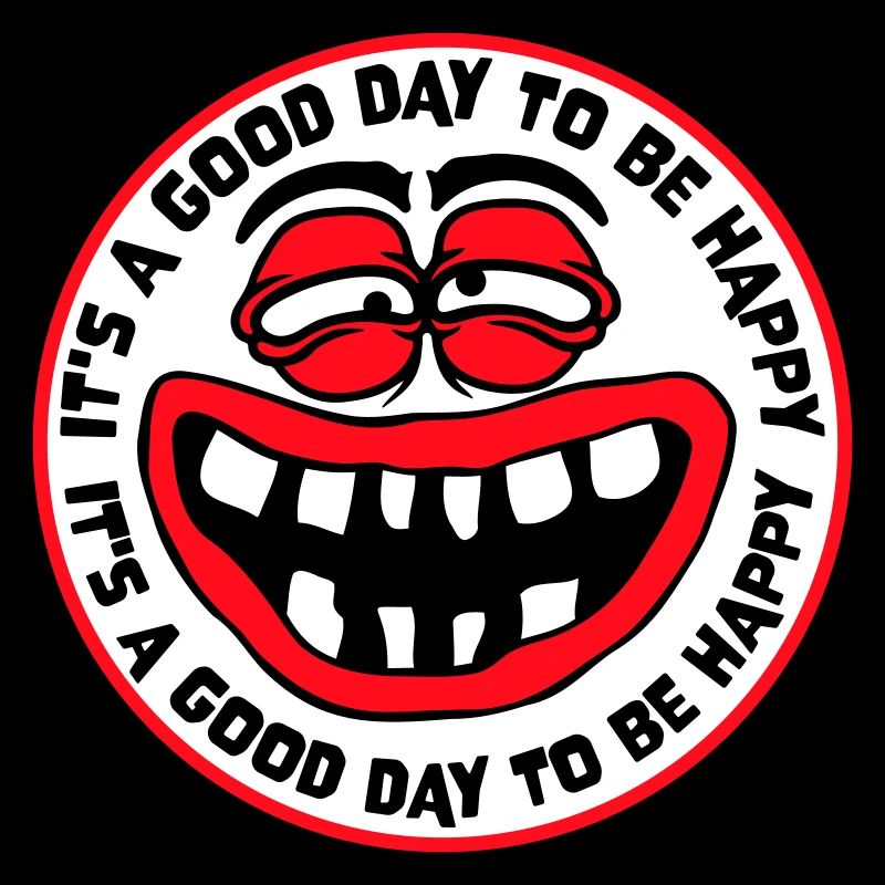 Good Day Be Happy Positiv Motivation Glück Spruch